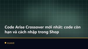Code Arise Crossover mới nhất: code còn hạn và cách nhập trong Shop
