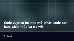 Code Jujutsu Infinite mới nhất: code còn hạn, cách nhập và tra wiki