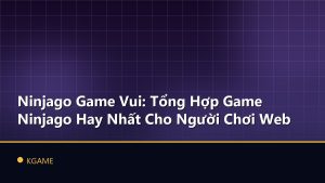 Ninjago Game Vui: Tổng Hợp Game Ninjago Hay Nhất Cho Người Chơi Web